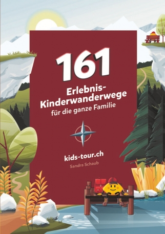 161 Erlebnis- Kinderwanderwege f&uuml;r die ganze Familie