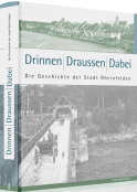 Stadtgeschichte Rheinfelden &ndash; "Drinnen/Draussen/Dabei"